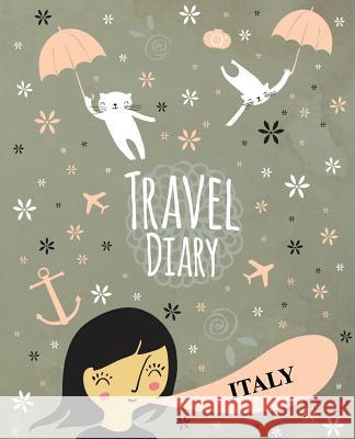 Travel Diary Italy Travelegg 9781974067206 Createspace Independent Publishing Platform - książka