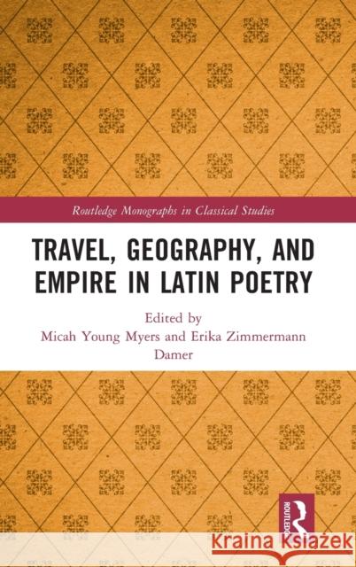 Travel, Geography, and Empire in Latin Poetry Micah Youn Erika Zimmerman 9780367638047 Routledge - książka