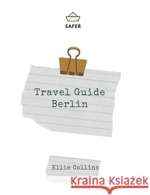 Travel Guide Berlin: Your Ticket to discover Berlin Collins, Ellie 9798757122595 Independently Published - książka