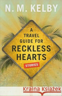 Travel Guide for Reckless Hearts N. M. Kelby 9780873517676 Minnesota Historical Society Press,U.S. - książka