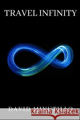 Travel Infinity David Minutillo 9780645050615 Minutillo Technologies - książka