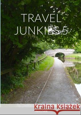 Travel Junkies 5 Henry Intili 9781329426184 Lulu.com - książka