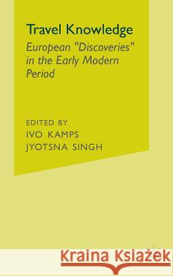 Travel Knowledge: European Discoveries in the Early Modern Period Kamps, I. 9780312222703 Palgrave MacMillan - książka