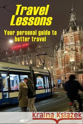 Travel Lessons: Your Personal Guide to Better Travel Glenn Schmidt 9781595989932 Henschelhaus Publishing, Inc. - książka