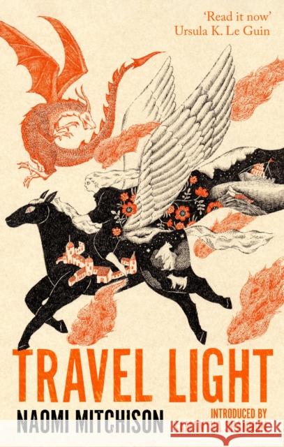 Travel Light: 'Read it now' (Ursula K. Le Guin) Naomi Mitchison 9780349020549 Little, Brown - książka