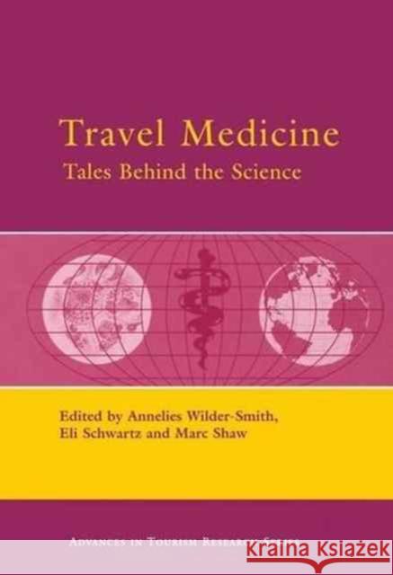 Travel Medicine: Tales Behind the Science Wilder-Smith, Annelies 9781138145290 Routledge - książka