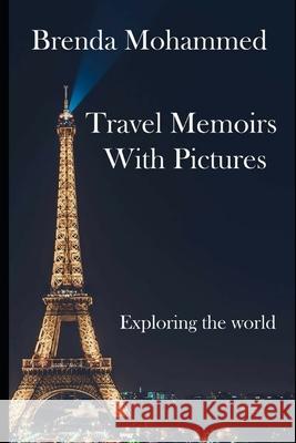 Travel Memoirs: Exploring the World Brenda Mohammed   9798672452098 Independently Published - książka