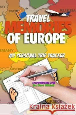 Travel Memories of Europe: My Personal Trip Tracker Steve Mitchell 9781712279106 Independently Published - książka