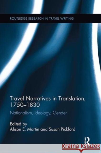 Travel Narratives in Translation, 1750-1830: Nationalism, Ideology, Gender  9781138116849 Taylor and Francis - książka