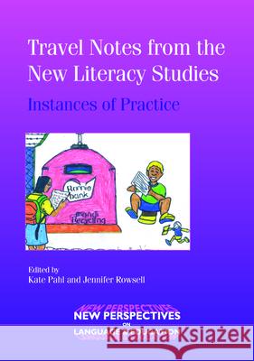 Travel Notes from the New Literacy Studies: Instances of Practice Pahl, Kate 9781853598623 Multilingual Matters Ltd - książka