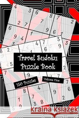 Travel Sudoku Puzzle Book: 150 Easy to Hard Puzzles With Solutions Handy Travel-Friendly Fits Handbag or Backpack Volume One Merlin Puzzles 9781671608979 Independently Published - książka