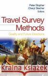 Travel Survey Methods: Quality and Future Directions Peter R. Stopher, Cheryl Stecher 9780080446622 Emerald Publishing Limited