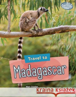 Travel to Madagascar Matt Doeden 9781728491639 Lerner Publishing Group - książka