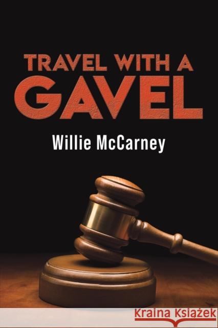 Travel With A Gavel Willie McCarney   9781398436749 Austin Macauley Publishers - książka