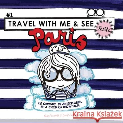 Travel with Me and See Petite, Paris Nancy Delevoye Carly Wadsworth 9780960042340 Travel with Me and See - książka