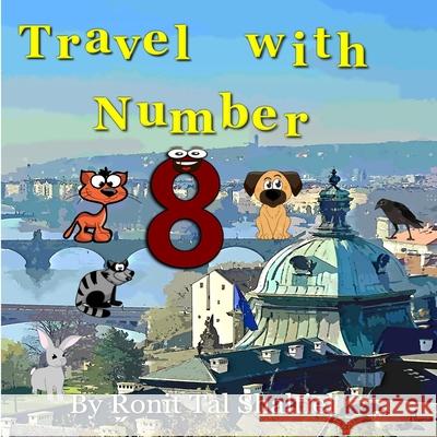 Travel with Number 8: ( Czech Republic) Ronit Tal Shaltiel, Vector Toons, Malvina Bader Shaltiel 9781983267147 Independently Published - książka