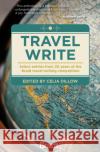 Travel Write: Select entries from 20 years of the Bradt travel-writing competition Celia Dillow 9781784778491 Bradt Travel Guides