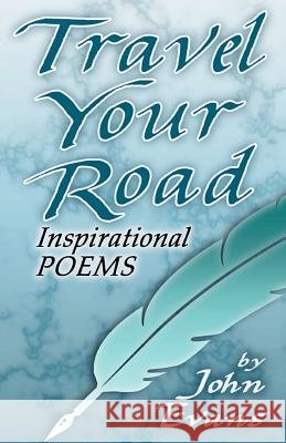 Travel Your Road John Evans 9781460976708 Createspace - książka