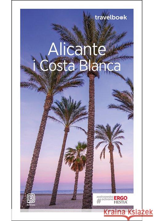 Travelbook - Alicante i Costa Blanca w.2018 Zaręba Dominika 9788328345416 Helion - książka