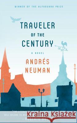 Traveler of the Century Andr S. Neuman Nick Caistor Lorenza Garcia 9780374533946 Farrar Straus Giroux - książka