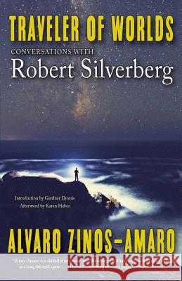 Traveler of Worlds: Conversations with Robert Silverberg Robert Silverberg Alvaro Zinos-Amaro 9781933846637 Fairwood Press - książka