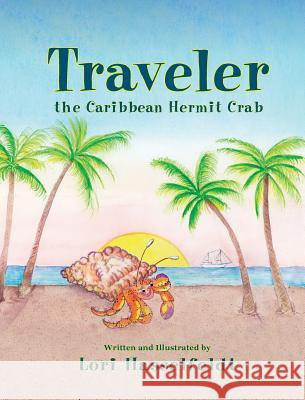 Traveler, the Caribbean Hermit Crab Lori Hasselfeldt Lori Hasselfeldt 9781614934028 Peppertree Press - książka