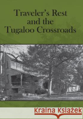 Traveler's Rest and the Tugaloo Crossroads Robert Eldridge Bouwman 9781940771144 University Press of North Georgia - książka