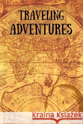 Traveling Adventures: Travel Diary for Adventurous Souls Royanne Travel Journals 9781546310273 Createspace Independent Publishing Platform - książka
