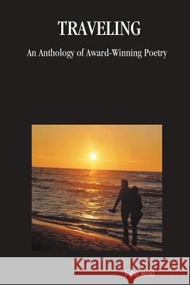 Traveling: An Anthology of Award-Winning Poetry John Reid 9781411623422 Lulu.com - książka