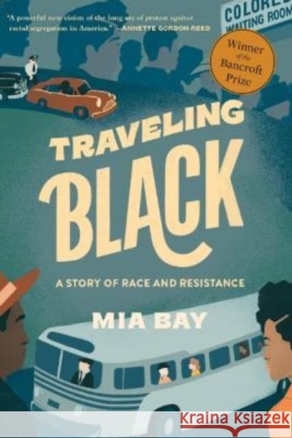 Traveling Black: A Story of Race and Resistance Mia Bay 9780674278622 Harvard University Press - książka