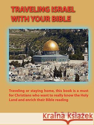 Traveling Israel with Your Bible Ernie Moore 9780982140833 Faithful Life Publishers - książka