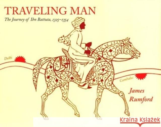 Traveling Man: The Journey of Ibn Battuta, 1325-1354 James Rumford James Rumford 9780618432332 Houghton Mifflin Company - książka