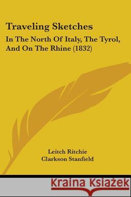 Traveling Sketches: In The North Of Italy, The Tyrol, And On The Rhine (1832) Leitch Ritchie 9781437355949  - książka