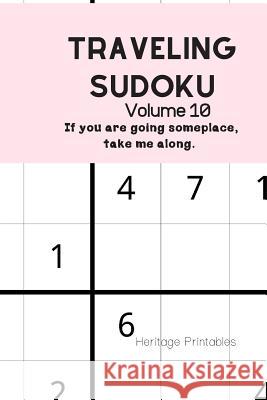 Traveling Sudoku Volume 10: If you are going someplace, take me along. Heritage Printables 9781070706764 Independently Published - książka