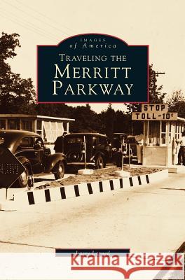 Traveling the Merritt Parkway Larry Larned 9781531640736 Arcadia Publishing Library Editions - książka