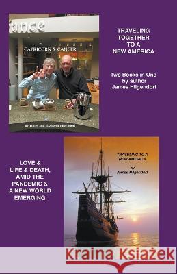 Traveling Together to a New America James Hilgendorf   9798223835530 James Hilgendorf - książka
