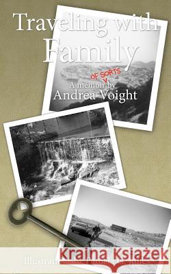 Traveling with Family Andrea Voight 9781511485401 Createspace - książka