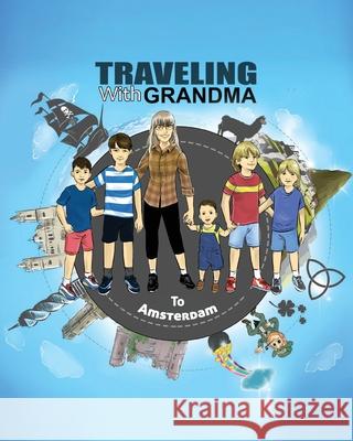 TRAVELING with GRANDMA to AMSTERDAM Jody Brady 9781735351896 Good Stuff Coupons - książka