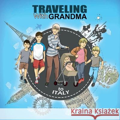 TRAVELING with GRANDMA To ITALY Jody Brady 9781734078374 Bradypus Publishing - książka