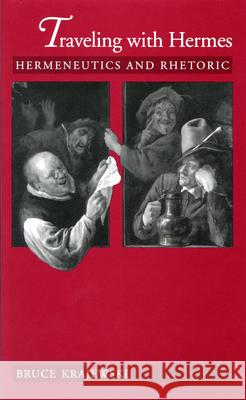 Traveling with Hermes : Hermeneutics and Rhetoric Bruce Krajewski 9780870238154 University of Massachusetts Press - książka