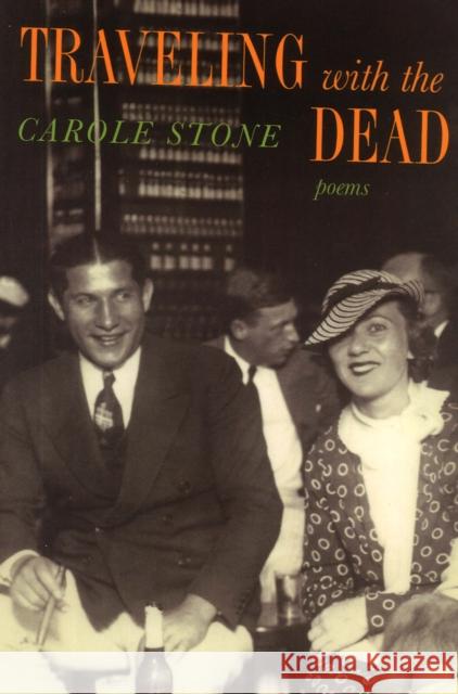 Traveling With the Dead Stone, Carole 9780979393419 Backwaters Press - książka