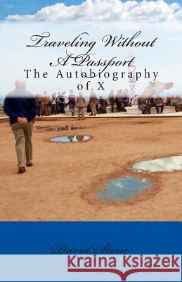 Traveling Without a Passport: The Autobiography of X-Book Two David Stone 9781452809601 Createspace - książka