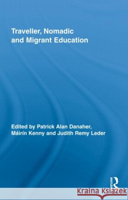 Traveller, Nomadic and Migrant Education Patrick Alan Danaher Máirín Kenny  9780415963565 Taylor & Francis - książka