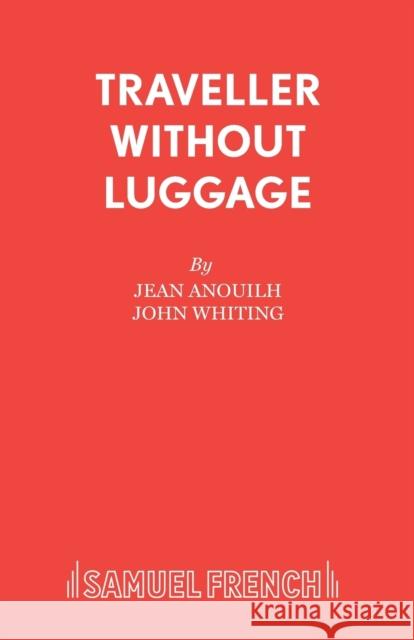 Traveller Without Luggage Jean Anouilh John Whiting 9780573014567 Samuel French Ltd - książka