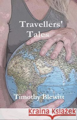 Traveller's Tales MR Timothy Blewitt 9781523250936 Createspace Independent Publishing Platform - książka