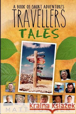 Traveller's Tales: Books of Short Adventures Matt Towner 9781539469209 Createspace Independent Publishing Platform - książka