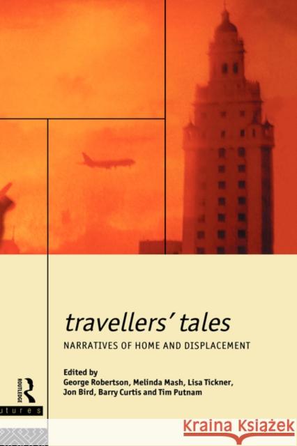 Travellers' Tales: Narratives of Home and Displacement Bird, Jon 9780415070157 Routledge - książka