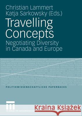 Travelling Concepts: Negotiating Diversity in Canada and Europe Lammert, Christian 9783531168920 VS Verlag - książka