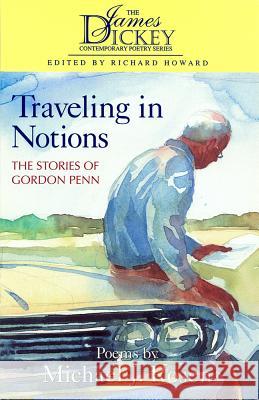 Travelling in Notions : The Stories of Gordon Penn Michael J. Rosen 9781570031564 University of South Carolina Press - książka