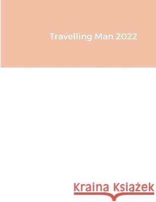 Travelling Man 2022 John Pateman 9781470915940 Lulu Press Inc - książka